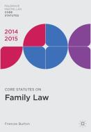 Core Statutes on Family Law 2014-15 di Frances Burton edito da Palgrave Macmillan
