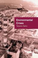 Environmental Crises di Tatyana Saiko edito da Taylor & Francis Ltd