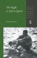 The Right to Life in Japan di Noel Williams edito da ROUTLEDGE