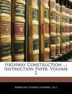 Highway Construction ...: Instruction Pa edito da Nabu Press