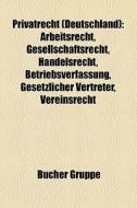 Privatrecht (Deutschland) di Quelle Wikipedia edito da Books LLC, Reference Series