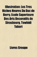 Illustration: Les Tr S Riches Heures Du di Livres Groupe edito da Books LLC, Wiki Series