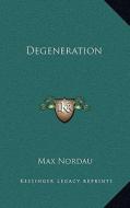 Degeneration di Max Simon Nordau edito da Kessinger Publishing