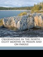 Observations in the North : eight months in prison and on parole di Edward Alfred Pollard, Confederate States of America Collection (Library of Congress) DLC edito da Nabu Press