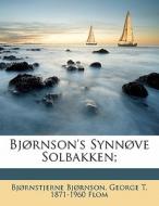 Bj Rnson's Synn Ve Solbakken; di Bjornstjerne Bjornson, George Tobias Flom edito da Nabu Press