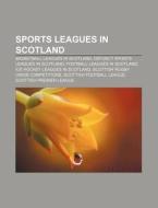 Sports Leagues In Scotland: Basketball L di Source Wikipedia edito da Books LLC, Wiki Series