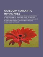 Hurricane Katrina, Hurricane Dean, Hurricane Rita, Hurricane Camille, Hurricane Isabel, Hurricane Andrew di Source Wikipedia edito da General Books Llc