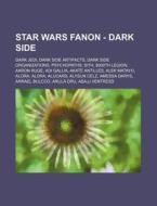 Star Wars Fanon - Dark Side: Dark Jedi, di Source Wikia edito da Books LLC, Wiki Series