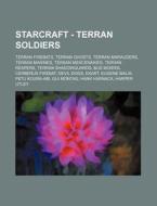 Starcraft - Terran Soldiers: Terran Fire di Source Wikia edito da Books LLC, Wiki Series