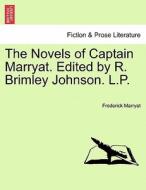 The Novels of Captain Marryat. Edited by R. Brimley Johnson. L.P. Vol. VIII. di Frederick Marryat edito da British Library, Historical Print Editions