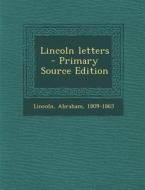 Lincoln Letters - Primary Source Edition di Abraham Lincoln edito da Nabu Press