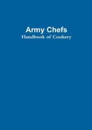 Army Chef's Handbook of Cookery di Dun Jipping edito da Lulu.com