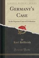 Germany's Case di Karl Helfferich edito da Forgotten Books