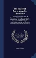 The Imperial Encyclopaedic Dictionary di PH D Robert Hunter edito da Sagwan Press