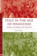 Italy in the Age of Pinocchio: Children and Danger in the Liberal Era di C. Ipsen edito da SPRINGER NATURE