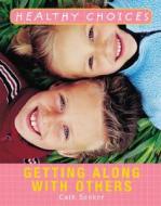 Getting Along with Others di Cath Senker edito da PowerKids Press