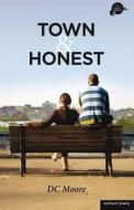 Town and Honest di D. C. Moore edito da Bloomsbury Publishing PLC