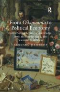 From Oikonomia to Political Economy di Germano Maifreda edito da Taylor & Francis Ltd