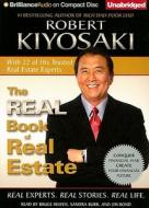 The Real Book of Real Estate: Real Experts. Real Stories. Real Life. di Robert Kiyosaki edito da Brilliance Corporation