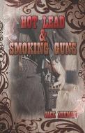 Hot Lead & Smoking Guns di Jack Neuman edito da America Star Books