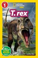 National Geographic Readers: T. Rex (Level 1) di Andrea Silen edito da NATL GEOGRAPHIC SOC