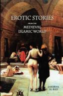 Erotic Stories from the Medieval Islamic World di Zakariya Al-Razi edito da Lulu.com