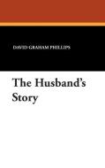 The Husband's Story di David Graham Phillips edito da Wildside Press