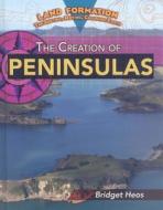 The Creation of Peninsulas di Bridget Heos edito da Rosen Publishing Group