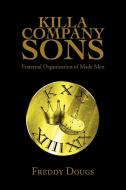 Killa Company Sons di Freddy Dougs edito da Xlibris