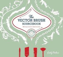 The Vector Brush Sourcebook: 300 Unique Brushes for Digital Illustration [With CDROM] di Emily Portnoi edito da North Light Books