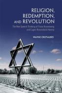 Religion, Redemption and Revolution di Wayne Cristaudo edito da University of Toronto Press