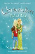 Charmseekers: The Last Portal di Georgie Adams edito da Hachette Children's Group
