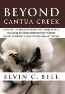 Beyond Cantua Creek di Elvin C Bell edito da Iuniverse