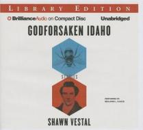 Godforsaken Idaho di Shawn Vestal edito da Brilliance Audio