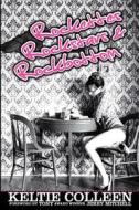 Rockettes, Rockstars and Rockbottom di Keltie Colleen edito da Createspace