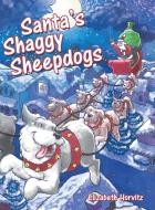 Santa's Shaggy Sheepdogs di Elizabeth Horvitz edito da ARCHWAY PUB