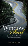 Window to My Soul di Yusuf Haas edito da Partridge Africa