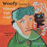 Woofy Looking for Vincent van Gogh di Luqman Hakim, Aida Lim edito da Partridge Singapore