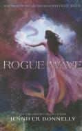 Waterfire Saga, Book Two Rogue Wave (Waterfire Saga, Book Two) di Jennifer Donnelly edito da DISNEY PR