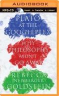 Plato at the Googleplex: Why Philosophy Won't Go Away di Rebecca Goldstein edito da Audible Studios on Brilliance