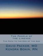 The People of the Lineage: The Brothers Through Time di David Packer MD, Kendra Bonin Rn edito da Createspace