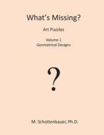 What's Missing? Art Puzzles: Volume 1 di M. Schottenbauer edito da Createspace