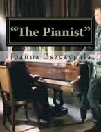 The Pianist: Literature, Fiction, Novel, di Joanna Katarzyna Oszczypala edito da Createspace