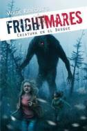 Frightmares: Criatura En El Bosque di Wade Rideout edito da Createspace