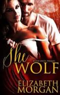 She-Wolf: Prequel di Elizabeth Morgan edito da Createspace