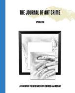 The Journal of Art Crime: Spring 2010 di Dr Noah Charney edito da Createspace