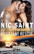 Russian Enforcer's Resistant Rescue di Nic Saint edito da Createspace