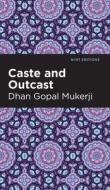Caste and Outcast di Dhan Gopal Mukerji edito da MINT ED