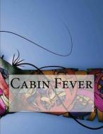 Cabin Fever di B. M. Bower edito da Createspace