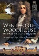 WENTWORTH WOODHOUSE THE HOUSE THE ESTATE di MELVYN JONES edito da PEN & SWORD BOOKS